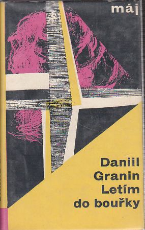 Letím do bouřky od Daniil Alexandrovič Granin