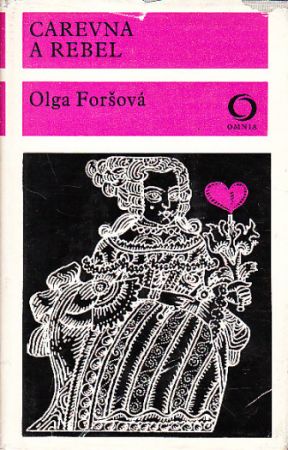 Carevna a rebel od Olga Dmitrijevna Forš - OMNIA