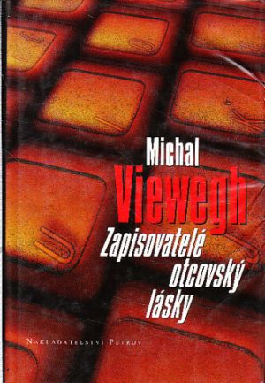 Zapisovatelé otcovký lásky  od Michal Viewegh