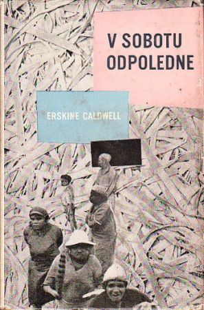 V sobotu odpoledne od  Erskine Caldwell