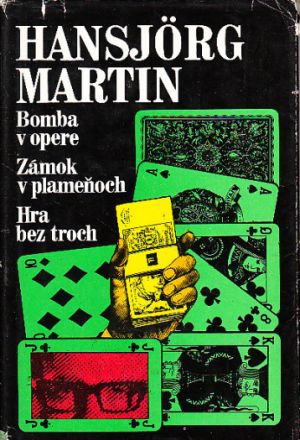 Bomba v opere / Zámok v plameňoch / Hra bez troch od Hansjörg Martin