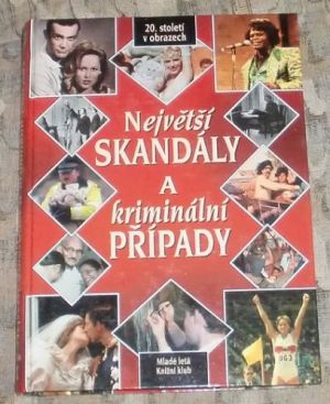 Největší skandály a kriminální případy