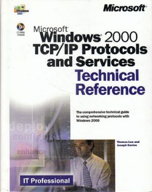 Microsoft® Windows® 2000 TCP/IP Protocols and Services Technical Reference