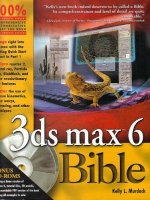 3ds max 6 Bible. Kelly L. Murdock  