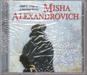 Alexandrovich Misha - Un Dokh Sing Ikh! And...