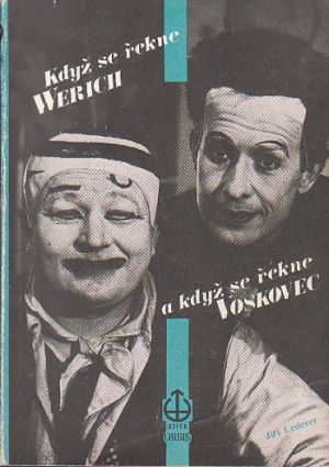 Když se řekne Werich a když se řekne Voskovec od Jiří Lederer
