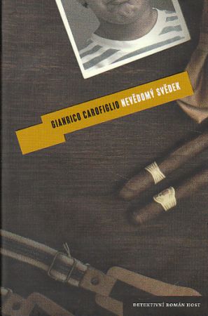 Nevědomý svědek od Autor:Carofiglio Gianrico  NOVÁ NEČTENÁ KNIHA.